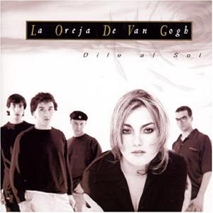 La Oreja de Van Gogh - Dile Al Sol