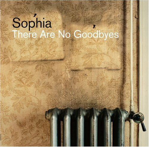 Sophia - There Are No Goodbyes (Limited Edition)