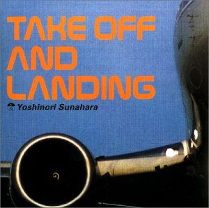 Sunahara , Yoshinori - Take Off and Landing