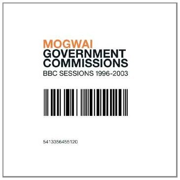 Mogwai - Government Commissions - BBC Sessions 1996 - 2003