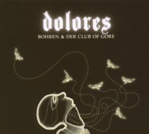 Bohren & der Club of Gore - Dolores