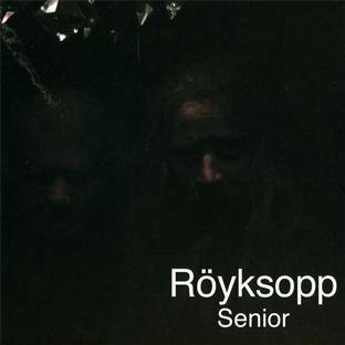 Röyksopp - Senior