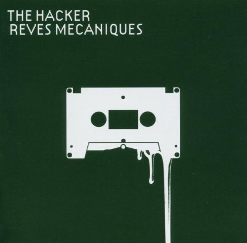 Hacker , The - Reves mechaniques