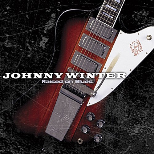 Winter , Johnny - Raised On Blues