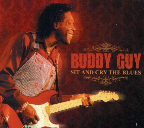 Buddy Guy - Sit and Cry the Blues