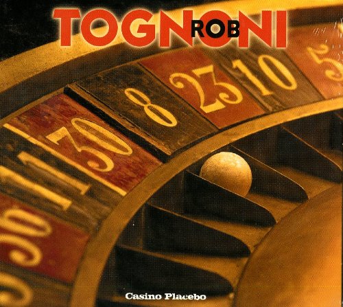 Tognoni , Rob - Casino Placebo