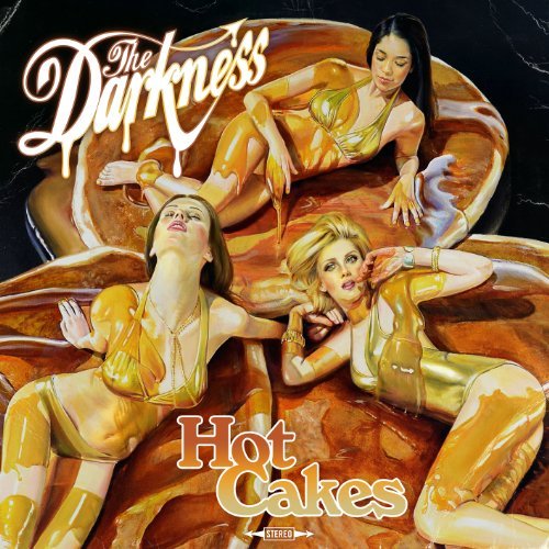 Darkness , The - Hot Cakes