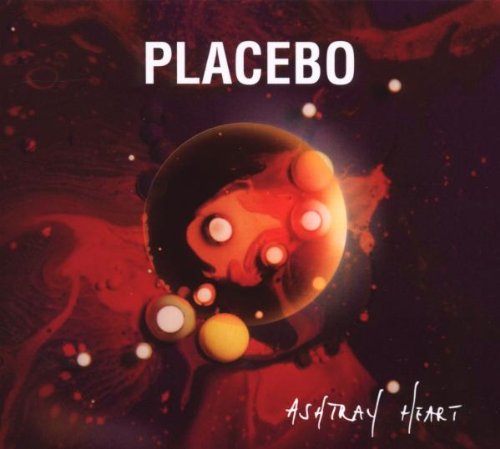 Placebo - Ashtray Heart