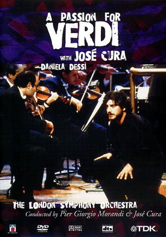 Cura , Jose & Dessi , Daniela & Morandi , Giorio & LSO - A Passion For Verdi With Jose Cura, Daniela Dessi, Giorgio Morandi & LSO