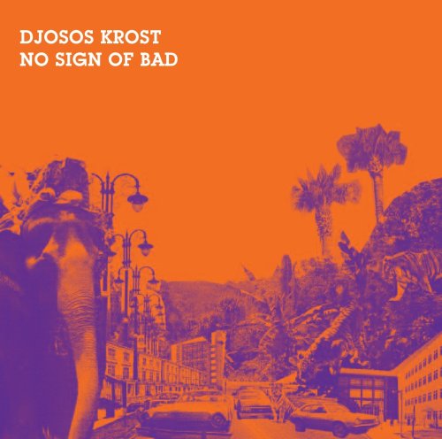 Djosos Krost - No Sign of Bad