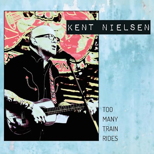 Nielsen , Kent - Too many Train rides