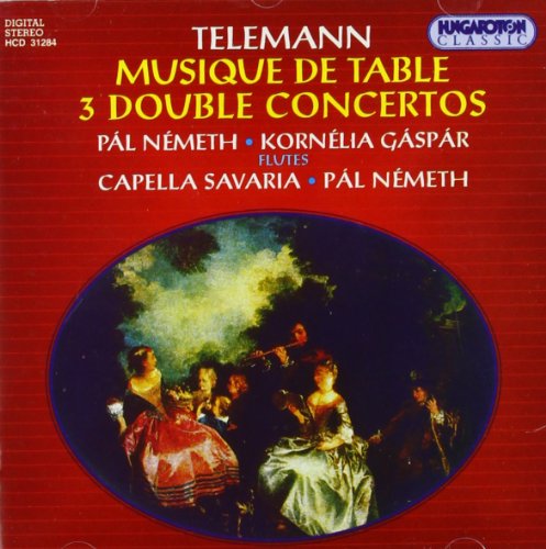 Telemann , Georg Philipp - Musique De Table / 3 Double Concertos (Nemezj, Gaspar, Savaria, Nemeth)