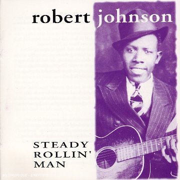 Johnson , Robert - Steady Rollin' Man