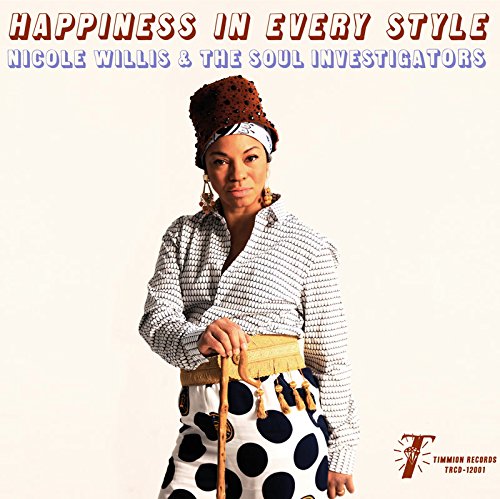 Willis , Nicole & The Soul Investigators - Happiness in Every Style