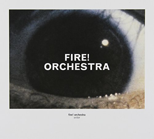 Fire! Orchestra - Enter