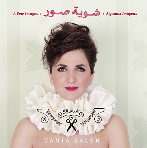 Tania Saleh - A Few Images