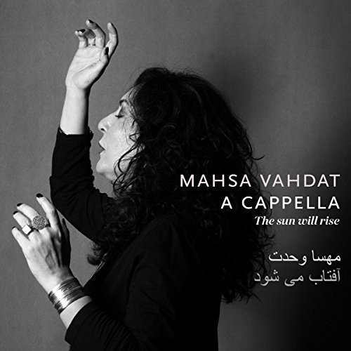 Vahdat , Mahsa - A Capella - The Sun Will Rise