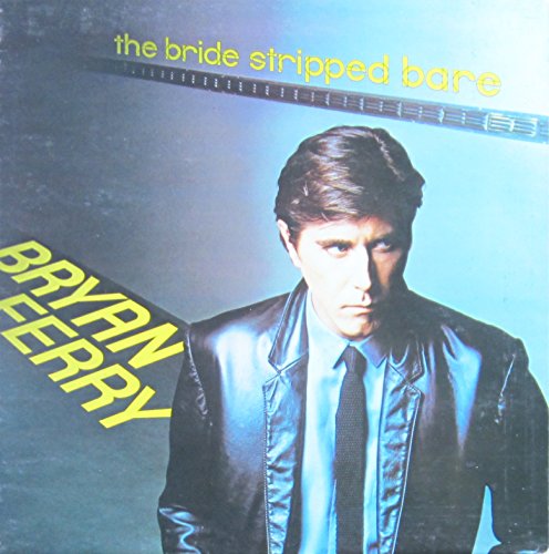 Bryan Ferry - The Bride Stripped Bare [Vinyl LP] [Schallplatte]