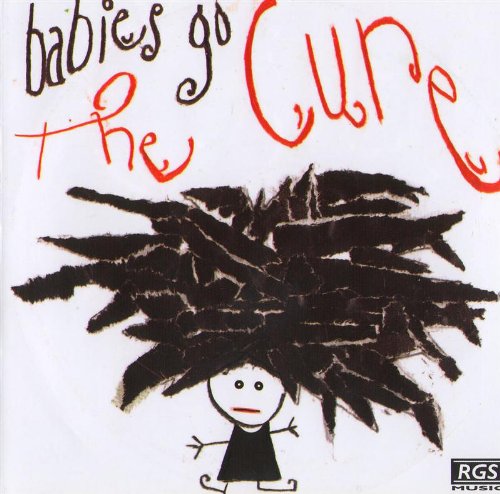 the Cure - Babies Go