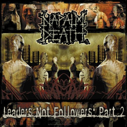 Napalm Death - Leaders Not Followers: Part 2: