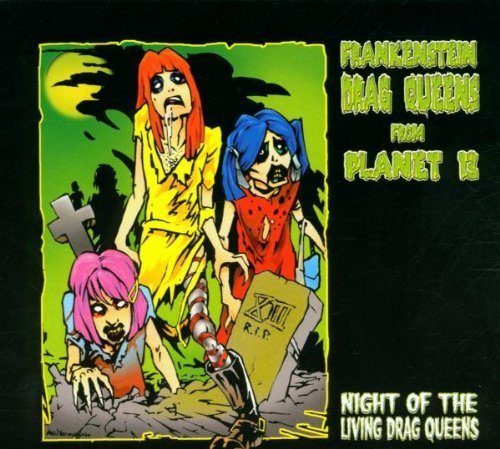 Frankenstein Drag Queens from Planet 13 - Songs from the Recently Deceas