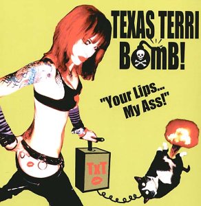 Texas Terri Bomb! - Your Lips... My Ass!