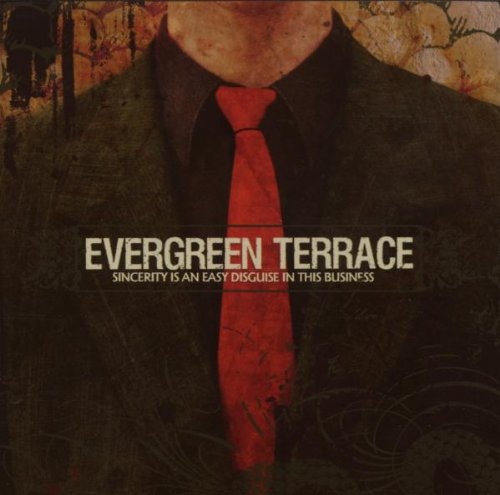 Evergreen Terrace - Sincerity Is An Easy Disguise In This Business