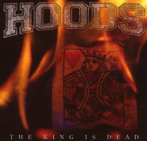 Hoods - The King Is Dead