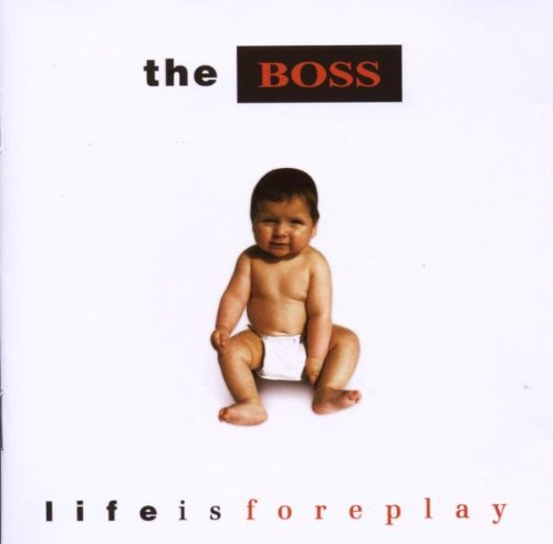 Boss , the - Life is fore Play