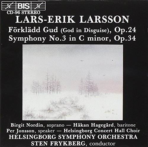 Larsson , Lars-Erik - Förklädd Gud, Op. 24 / Symphony No. 3, Op. 34 (Nordin, Hagegard, Jonsson, Frykberg)