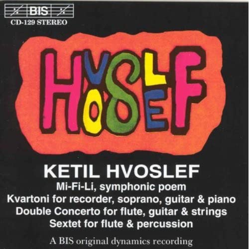 Hvoslef , Ketil - Mi-Fi-Li / Kvartoni / Double Concerto / Sextet