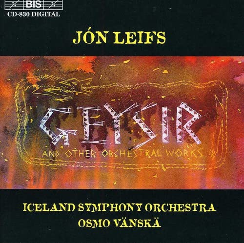 Leifs , Jon - Geysir And Other Orchestral Works (Vänskä)