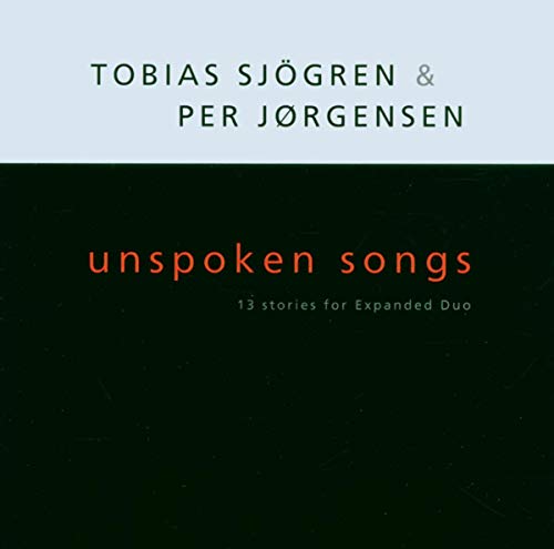 Sjögren , Tobias & Jörgensen , Per - Unspoken Songs