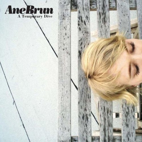 Ane Brun - A Temporary Dive