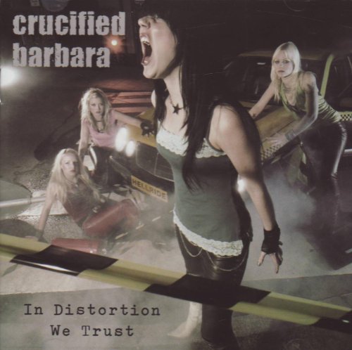 Crucified Barbara - In Distortion We Trust