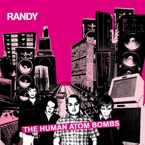 Randy - The human atombombs