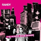 Randy - The human atombombs