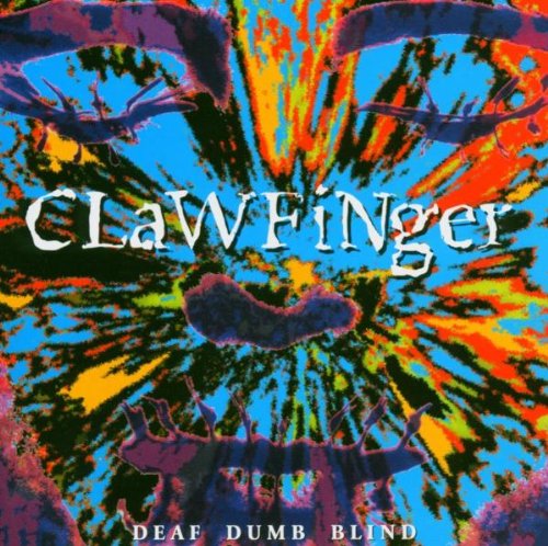 Clawfinger - Deaf Dumb Blind