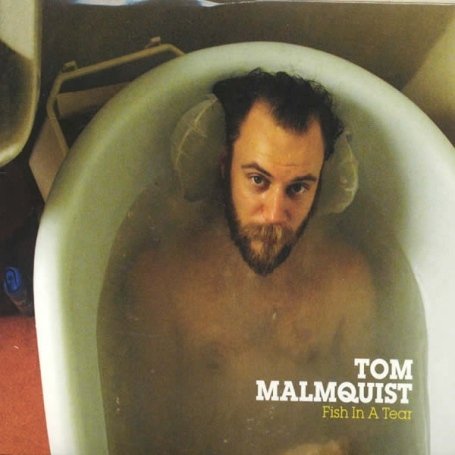 Malmquist , Tom - Fish in a Tear