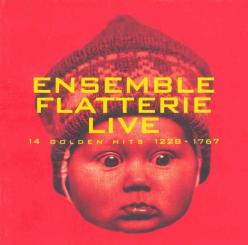 Ensemble Flatterie - Live - 14 Golden Hits 1228-1767