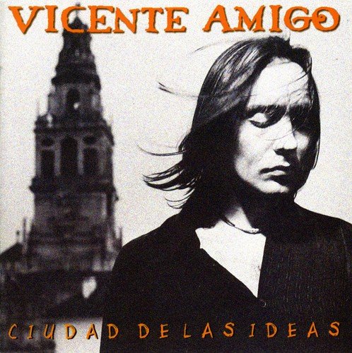 Vicente Amigo - Ciudad de Las Ideas