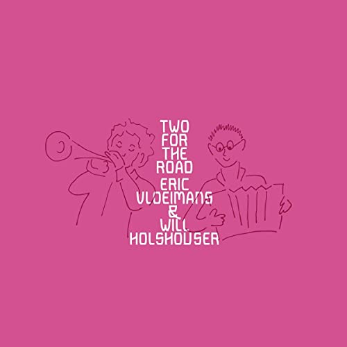 Vloeimans , Eric & Holshouser , Will - Two for the Road