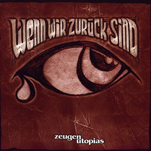 Zeugen Utopias - Wenn wir zurück sind