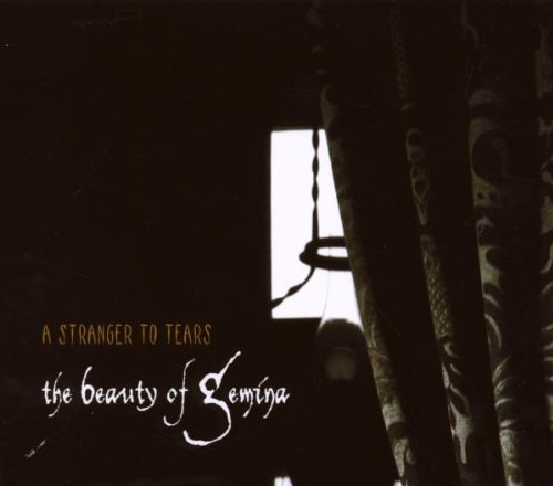 the Beauty of Gemina - A Stranger to Tears