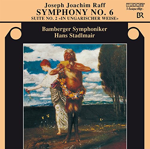 Raff , Joseph Joachim - Symphony No. 6 / Suite No. 2 'In ungarischer Weise' (Stadlmair, BS)