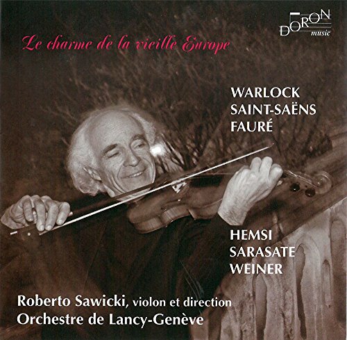 Sawicki , Roberto & Orchestre De Lancy-Geneve - Le Charme De La Vieille Europe - Warlock, Saint-Saens, Faure, Hemsi, Sarasate, Weiner