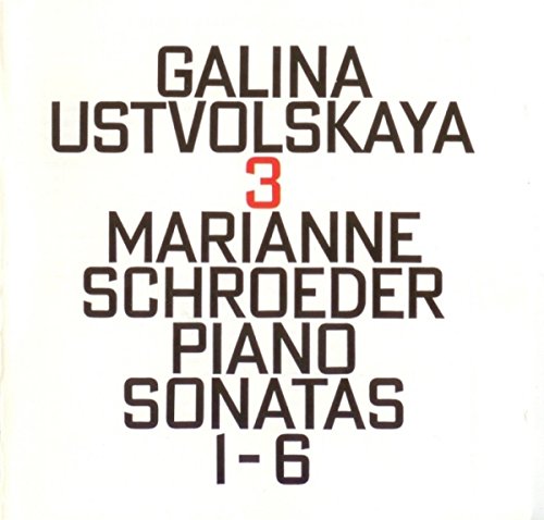 Ustvolskaya , Galina - Piano Sonatas 1-6 (Schroeder)