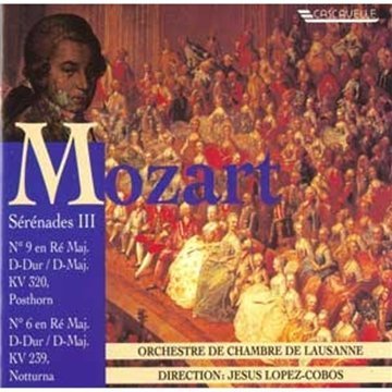 Mozart , Wolfgang Amadeus - Sérénades 3 Nos 6 & 9 (Orchestre de Chambres de Lausanne)