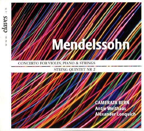 Mendelssohn , Felix - Concerto For Violin, Piano & Strings / String Quintet Nr. 2 (Camerata Bern, Weithaas, Lonquich)