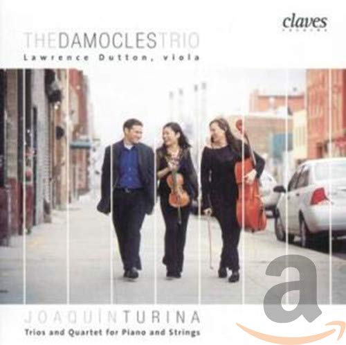 Turina , Joaquin - Trios And Quartet For Piano And Strings (The Damocles Trio & Dutton , Lawrence)